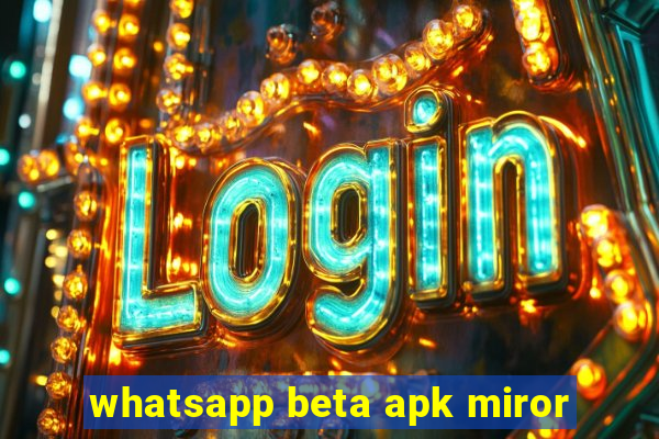 whatsapp beta apk miror